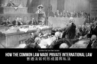 How the Common Law made Private International Law